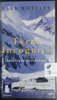 Terra Incognita written by Sara Wheeler performed by Patricia Gallimore on Cassette (Unabridged)